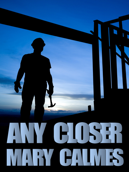 Title details for Any Closer by Mary Calmes - Available